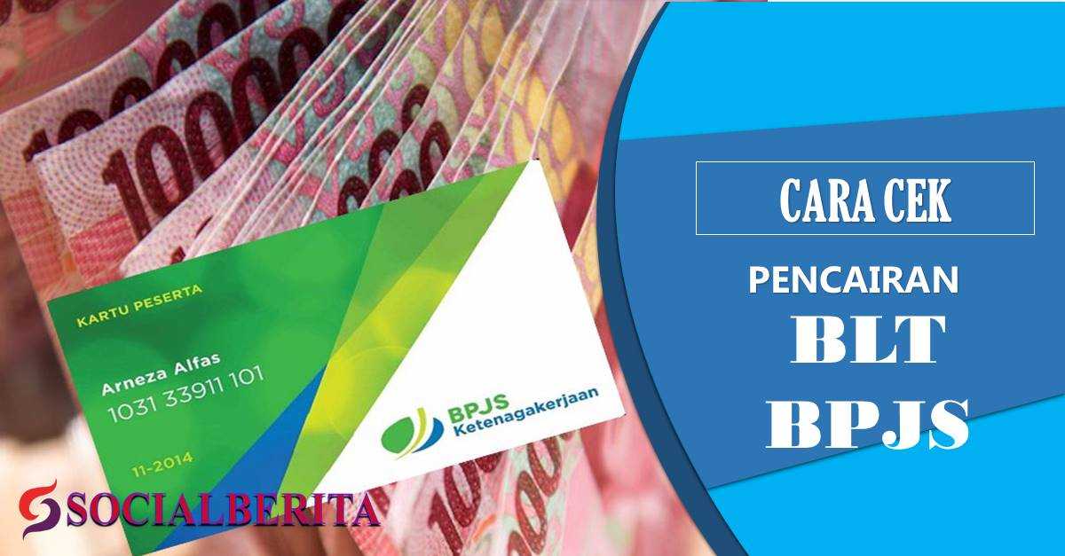 Cara Cek Pencairan Bantuan Langsung Tunai Bpjs Ketenagakerjaan