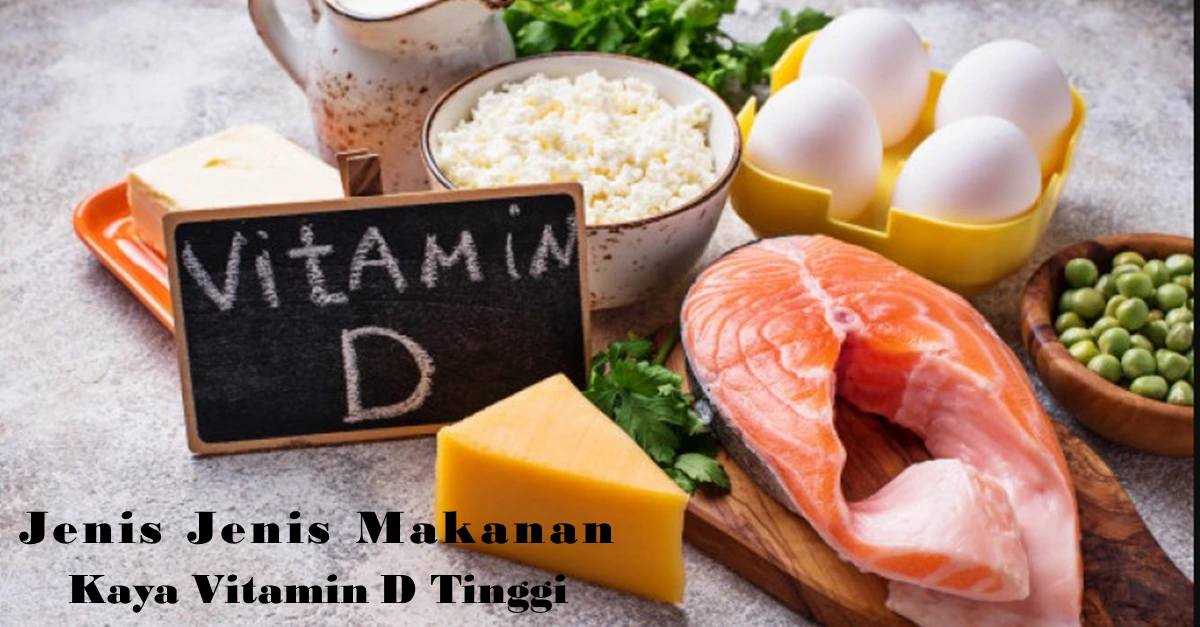 Jenis Makanan yang Mengandung Vitamin D Tinggi