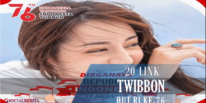 20 Link Twibbon HUT RI ke-76 Cocok untuk Share Sosmed