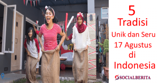 5 Tradisi Unik 17 Agustus yang Seru di Indonesia