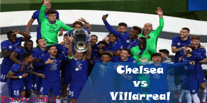 Chelsea vs Villarreal: Tahap terakhir Kai Havertz sebelum era Lukaku