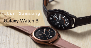 Fitur Samsung Galaxy Watch3 dan Harganya