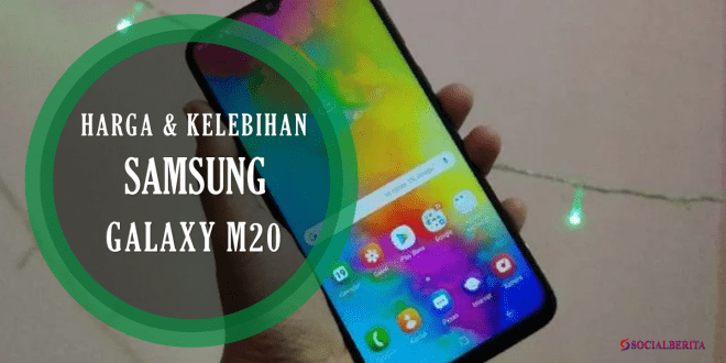 Harga dan Kelebihan Samsung Galaxy m20
