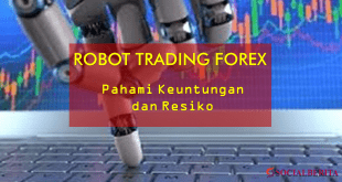 Keuntungan Robot Trading Forex dan Resiko yang Perlu Dipahami
