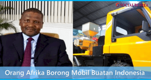 Orang Terkaya Afrika Borong Mobil Buatan Indonesia