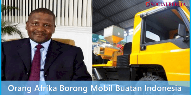 Orang Terkaya Afrika Borong Mobil Buatan Indonesia