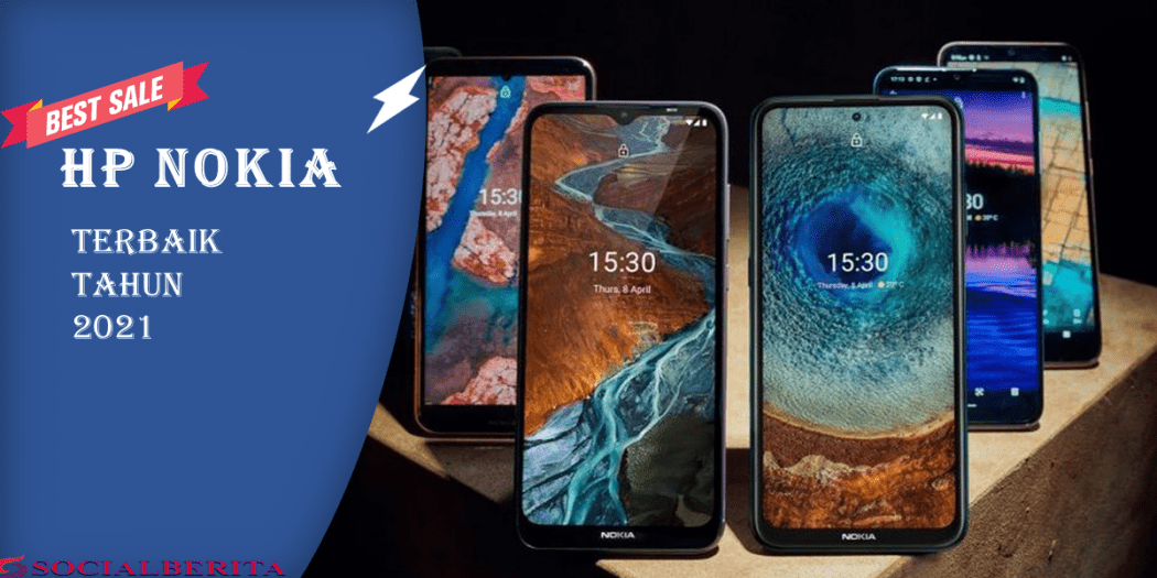 Rekomendasi 7 HP Nokia Terbaik Tahun 2021 | Social Berita