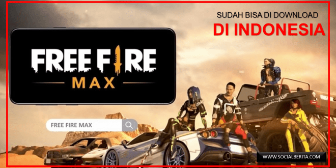 Begini Cara Download Free Fire Max di Indonesia