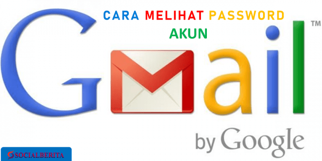 Cara Cek Password Akun Gmail Sendiri dengan Mudah