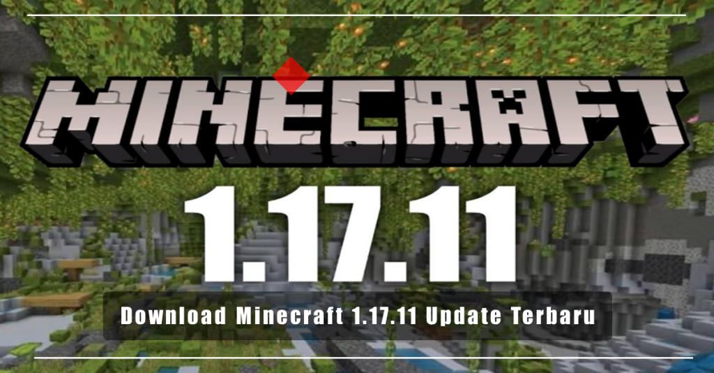 Cara Download Minecraft 1 17 11 Update Terbaru Social Berita