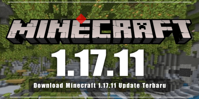 Cara Download Minecraft 1.17.11 Update Terbaru