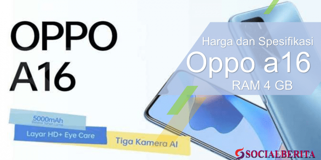 Harga dan Spesifikasi Oppo a16 RAM 4 GB yang Baru Dirilis