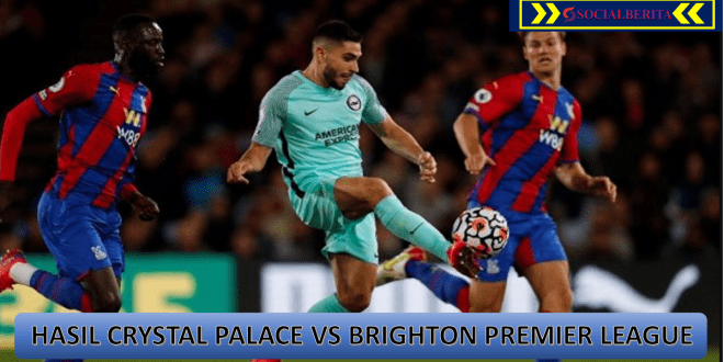 Hasil Crystal Palace vs Brighton Premier League
