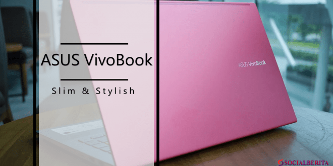 Laptop Asus Vivobook Tampil Stylish dan Desain Slim