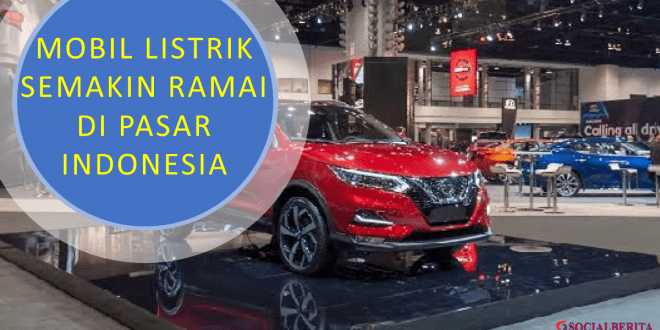 Mobil Listrik Semakin Ramai Di Pasar Indonesia