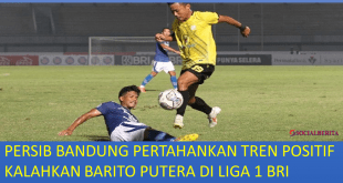Persib Bandung Pertahankan Tren Positif Kalahkan Barito Putera di Liga 1 BRI