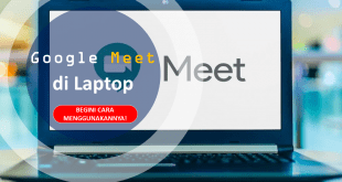 Begini cara Menggunakan Google Meet di Laptop dan Komputer