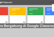 Cara Bergabung di Google Classroom dengan Mudah