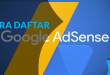 Begini Cara Daftar Google AdSense di Android Bagi Pemula