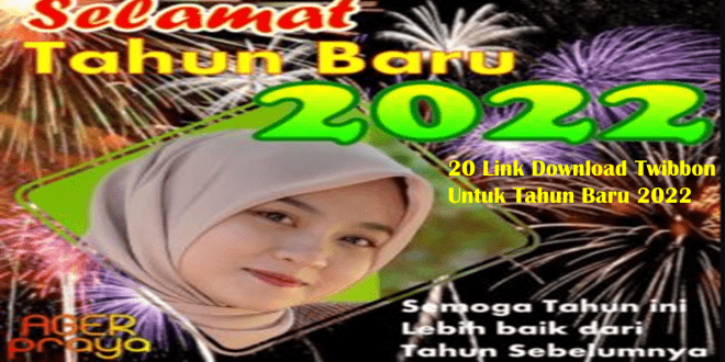 20 Link Download Twibbon Untuk Tahun Baru 2022