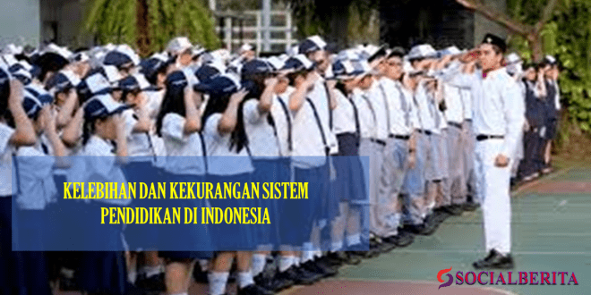 Kelebihan dan Kekurangan Sistem Pendidikan di Indonesia