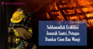 Subhanaallah Evakuasi Jenasah Santri, Petugas Damkar Cium Bau Wangi