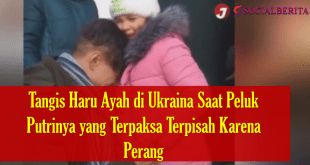 Tangis Haru Ayah di Ukraina Saat Peluk Putrinya yang Terpaksa Terpisah Karena Perang