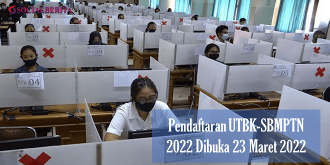 Pendaftaran UTBK-SBMPTN 2022 Dibuka 23 Maret 2022